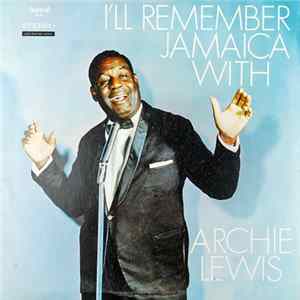 Archie Lewis - I'll Remember Jamaica With FLAC