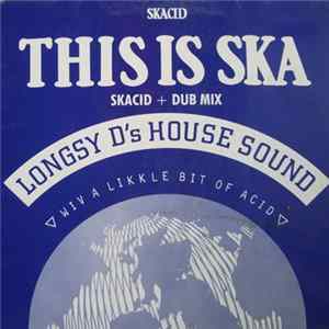 Longsy D's House Sound - This Is Ska FLAC