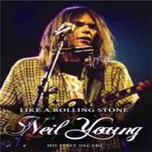 Neil Young - Like A Rolling Stone - His First Decade FLAC
