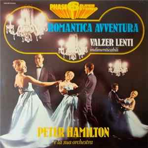 Peter Hamilton E La Sua Orchestra - Romantica Avventura - Valzer Lenti Indimenticabili FLAC