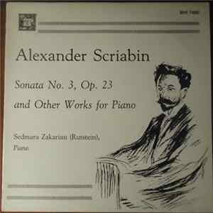 Sedmara Zakarian Rutstein, Alexander Scriabin - Sonata No. 3, Op. 23 And Other Works For Piano FLAC