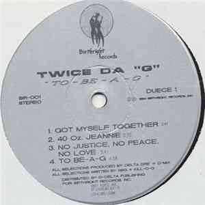 Twice Da "G" - "To-Be-A-G" FLAC