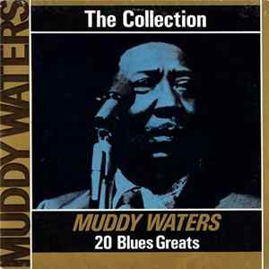 Muddy Waters - The Collection - 20 Blues Greats FLAC