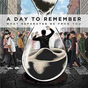 A Day To Remember - What Separates Me From You FLAC
