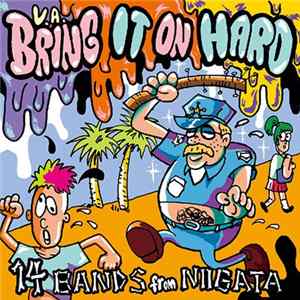 Various - Bring It On Hard : 14 Bands From Nigata FLAC