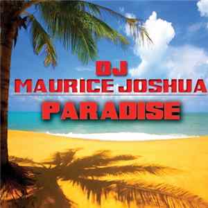 DJ Maurice Joshua - Paradise FLAC