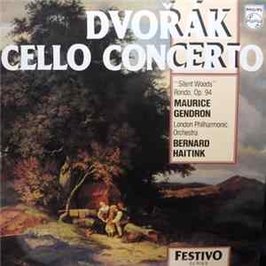 Maurice Gendron, Bernard Haitink, The London Philharmonic Orchestra - Dvořák Cello Concerto; "Silent Woods"; Rondo, Op. 94 FLAC