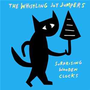 Whistling Joy Jumpers - Surprising Wooden Clocks FLAC