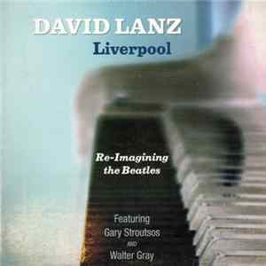 David Lanz - Liverpool: Re-Imagining The Beatles FLAC