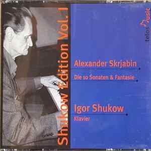 Alexander Scrjabin – Igor Shukow - Die 10 Sonaten & Fantasie FLAC