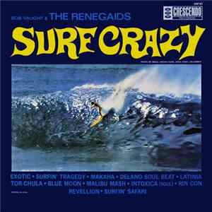Bob Vaught & The Renegaids - Surf Crazy FLAC