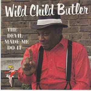 Wild Child Butler - The Devil Made Me Do It FLAC
