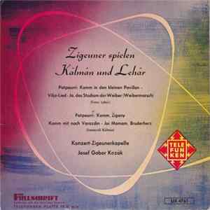 Konzert-Zigeunerkapelle Josef Gabor Kozák - Zigeuner Spielen Kálmán Und Lehár FLAC