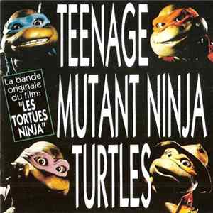 Various - Teenage Mutant Ninja Turtles (La Bande Original Du Film: "Les Tortues Ninjas") FLAC