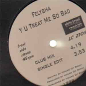 Felysha - Y U Treat Me So Bad FLAC