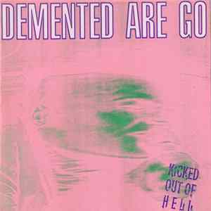 Demented Are Go - Kicked Out Of Hell FLAC