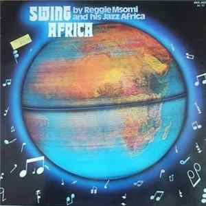 Reggie Msomi And His Jazz Africa - Swing Africa FLAC