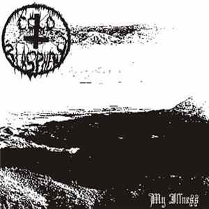 Cold Blasphemy - My Illness FLAC
