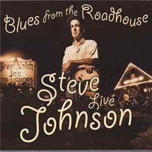 Steve Johnson - Blues From The Roadhouse Live FLAC
