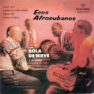 Bola De Nieve - Mama Ines / Aquellos Ojos Verdes / Dibule Oñi / Drume Negrita FLAC