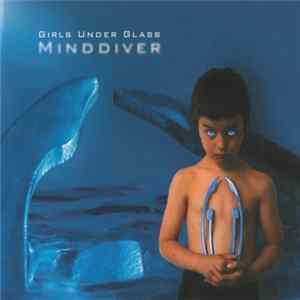 Girls Under Glass - Minddiver FLAC
