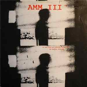 AMM III - It Had Been An Ordinary Enough Day In Pueblo, Colorado FLAC