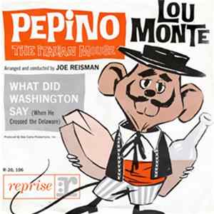 Lou Monte - Pepino The Italian Mouse / What Did Washington Say (When He Crossed The Delaware) FLAC