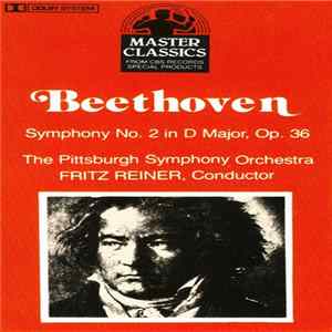 Beethoven : Fritz Reiner Conducting The Pittsburgh Symphony Orchestra - Symphony No. 2 In D Major, Op. 36 FLAC