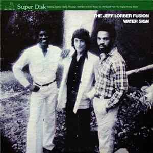 Jeff Lorber Fusion, The - Water Sign FLAC