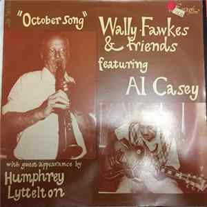 Wally Fawkes & Friends Featuring Al Casey With Guest Appearance By Humphrey Lyttelton - October Song FLAC