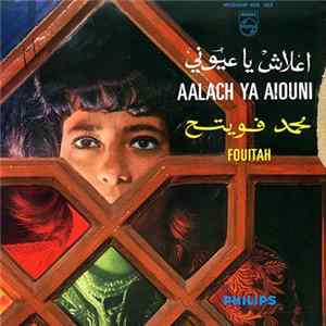 محمد فويتح = Fouitah - اعلاش يا عيةني = Aalach Ya Aiouni FLAC