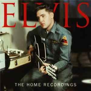 Elvis Presley - The Home Recordings FLAC