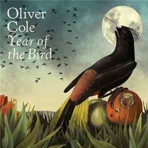 Oliver Cole - Year of the Bird FLAC
