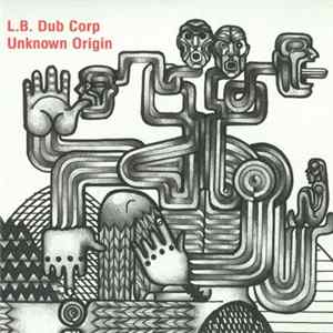 L.B. Dub Corp - Unknown Origin FLAC