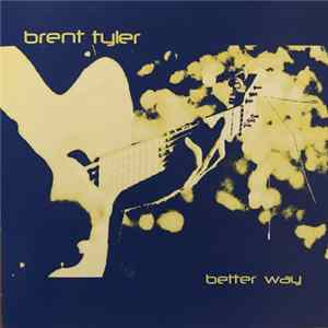 Brent Tyler - Better Way FLAC