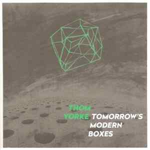 Thom Yorke - Tomorrow's Modern Boxes FLAC