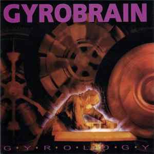 Gyrobrain - Gyrology FLAC