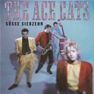 The Ace Cats - Süsse Siebzehn FLAC