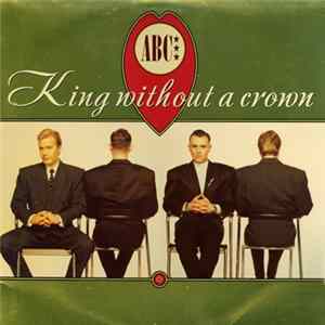 ABC - King Without A Crown FLAC