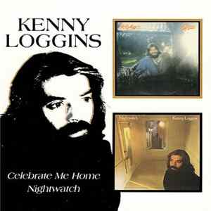 Kenny Loggins - Celebrate Me Home / Nightwatch FLAC