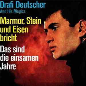 Drafi Deutscher And His Magics - Marmor, Stein Und Eisen Bricht FLAC
