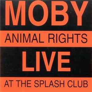 Moby - Animal Rights: Live At The Splash Club FLAC