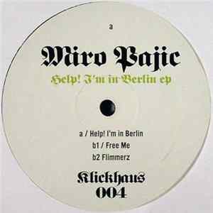 Miro Pajic - Help! I'm In Berlin EP FLAC