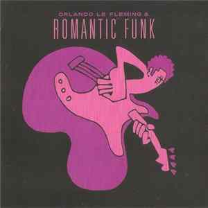 Orlando Le Fleming & Romantic Funk - Orlando Le Fleming & Romantic Funk FLAC