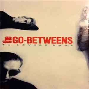 The Go-Betweens - 16 Lovers Lane FLAC