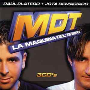 Raúl Platero + Jota Demasiado - MDT La Maquina Del Tiempo FLAC