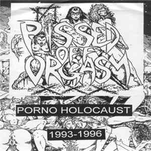 Pissed Off Orgasm - Porno Holocaust 1993-1996 FLAC