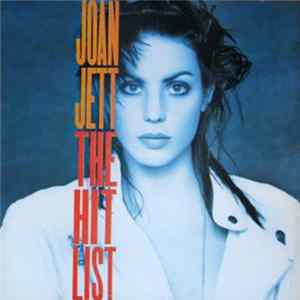 Joan Jett - The Hit List FLAC
