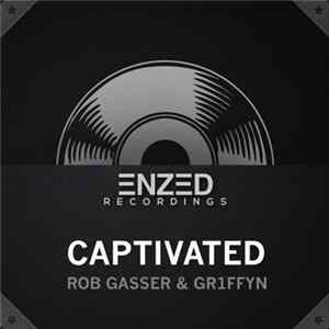 Rob Gasser & Gr1ffyn - Captivated FLAC