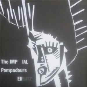 The Imperial Pompadours - Ersatz FLAC
